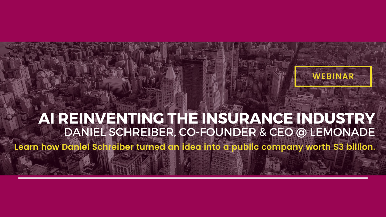 WEBINAR AI Reinventing the Insurance Industry Daniel Schreiber, CEO
